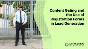 Content Gating and the Use of Registration Forms in Lead Generation