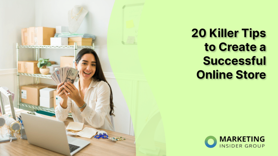 20 Killer Tips to Create a Successful Online Store