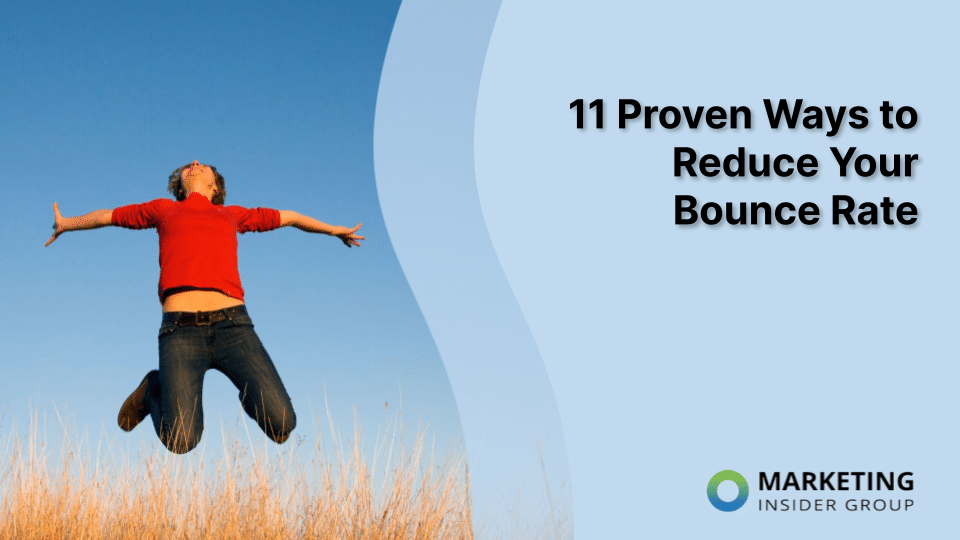 11 Proven Ways to Reduce Your Bounce Rate