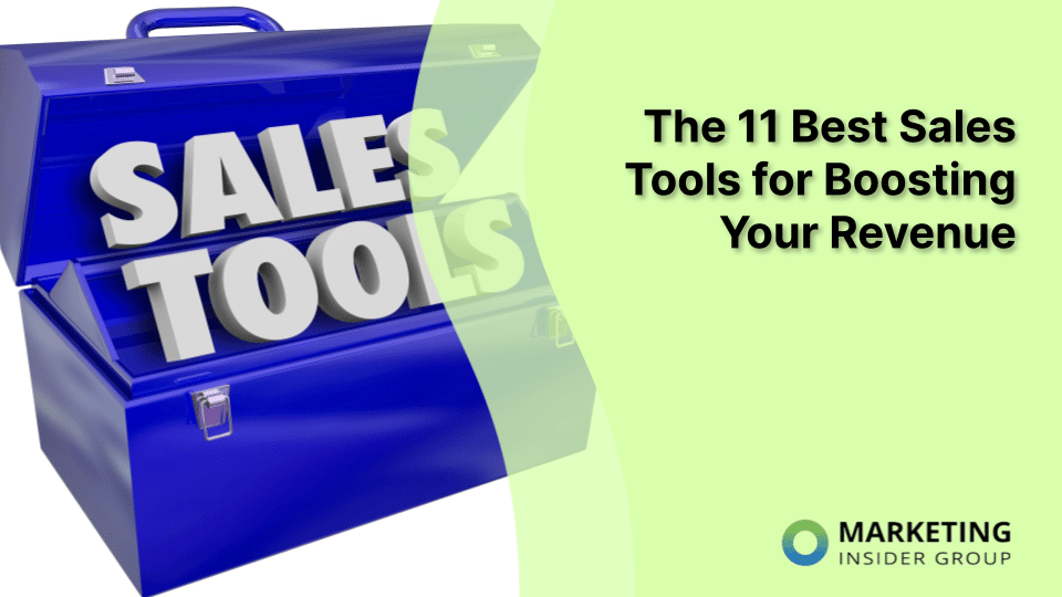 The 11 Best Sales Tools for Boosting Your Revenue