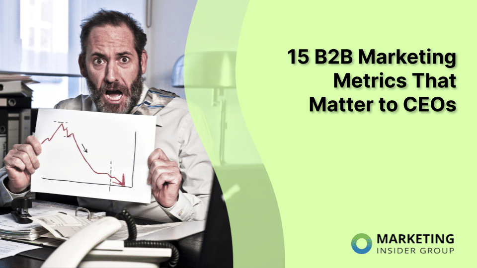 15 B2B Marketing Metrics That Matter to CEOs
