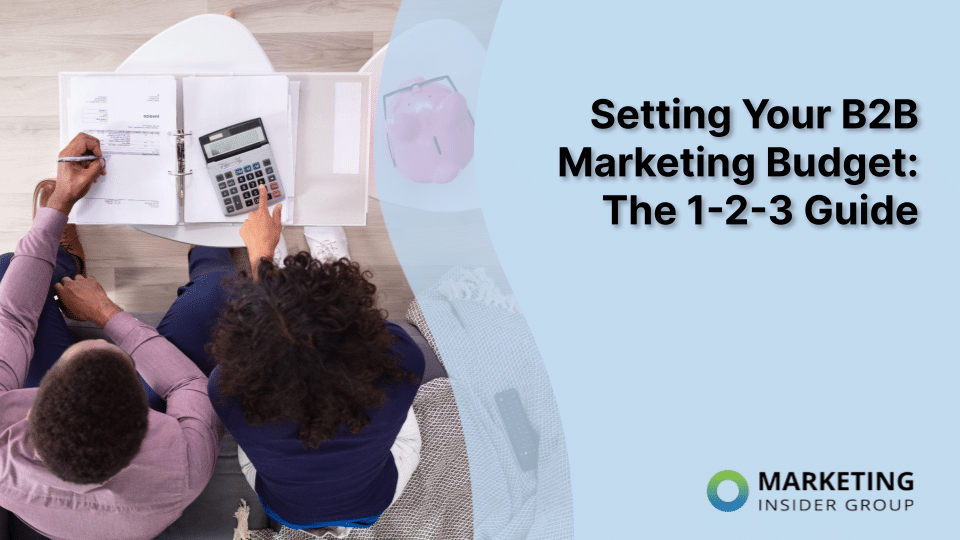 Setting Your B2B Marketing Budget: The 1-2-3 Guide
