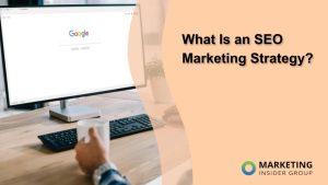 What Is an SEO Marketing Strategy?