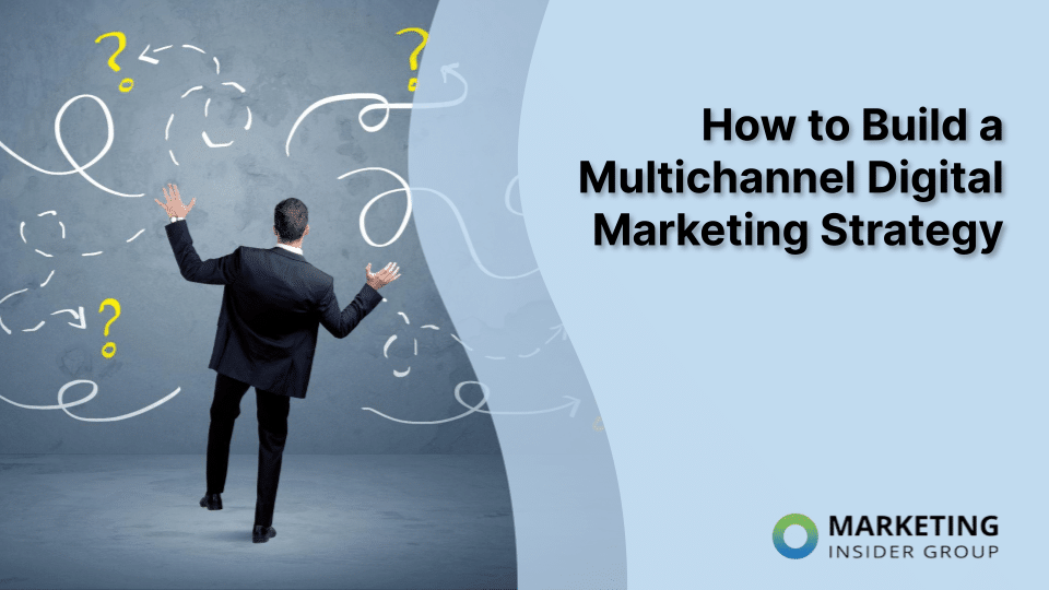 How to Build a Multichannel Digital Marketing Strategy