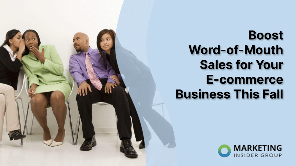 Boost Word-of-Mouth Sales for Your E-commerce Business This Fall