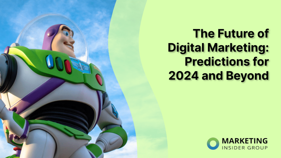 The Future of Digital Marketing: Predictions for 2024 and Beyond