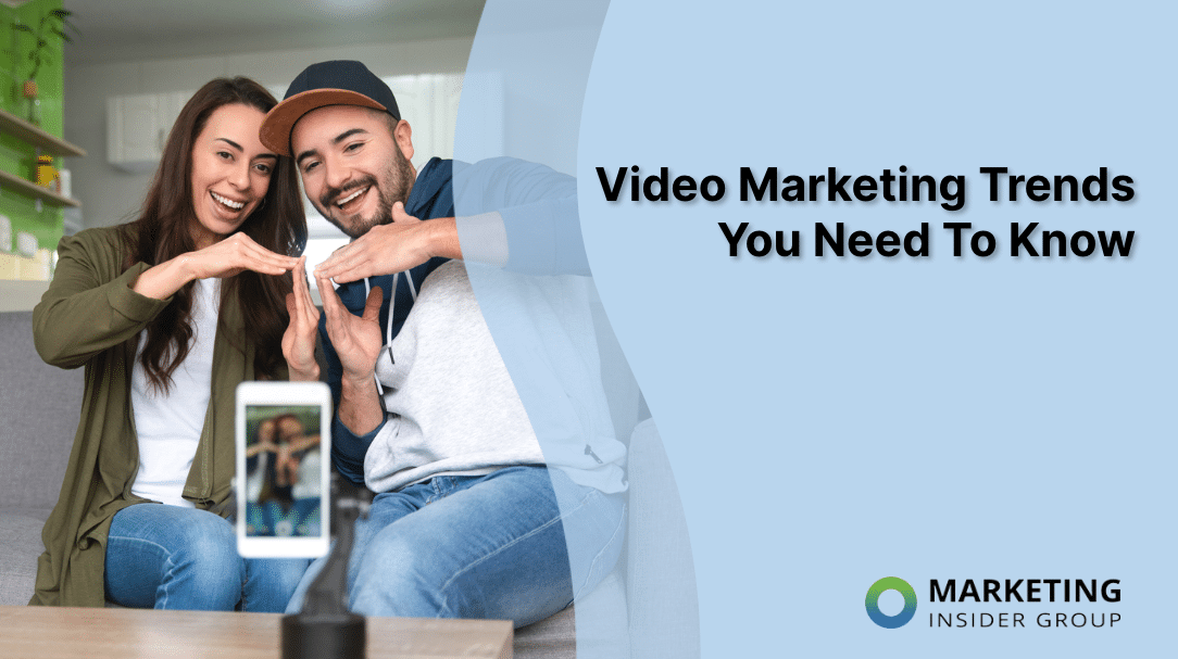8 Video Marketing Trends You Need To Know