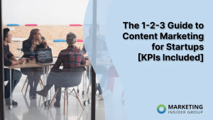 The 1-2-3 Guide to Content Marketing for Startups 