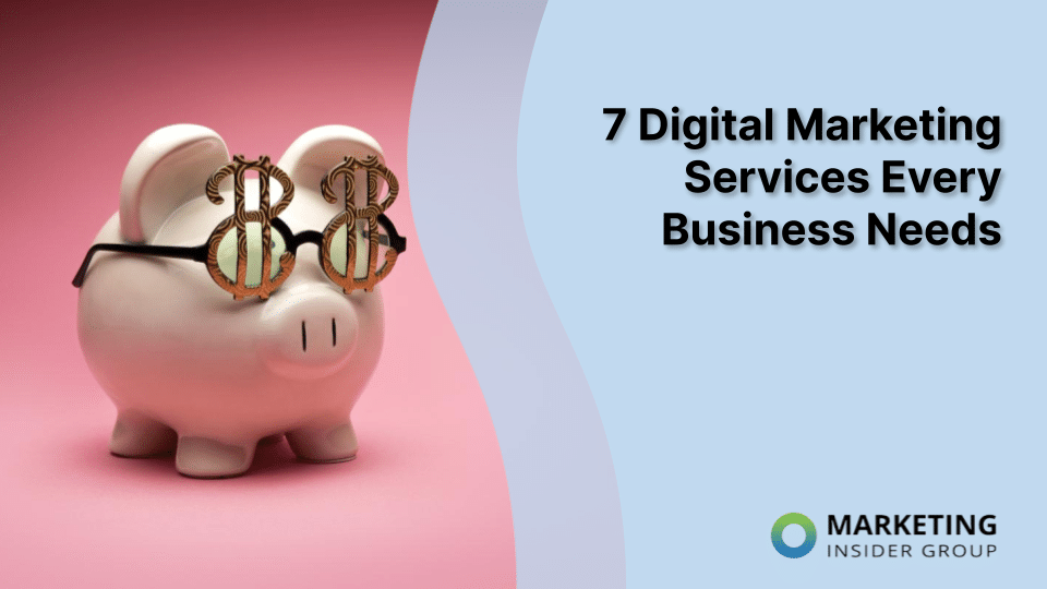 7 Digital Marketing Services Every Business Needs