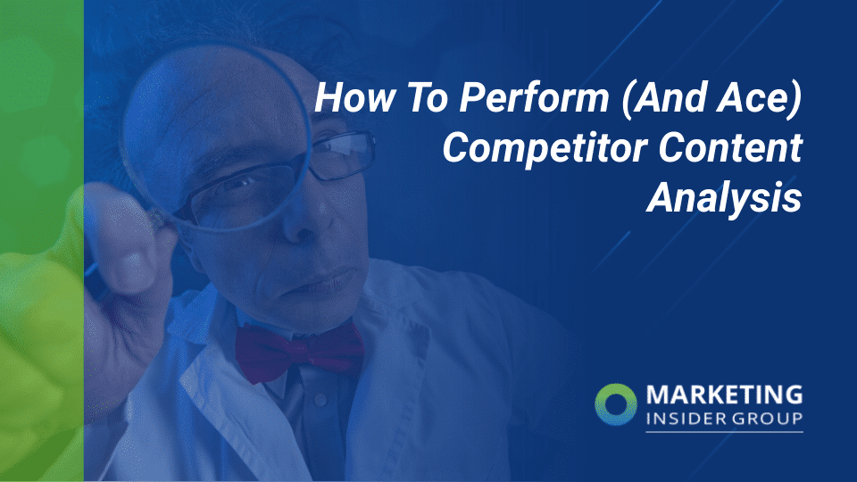 How To Perform (and Ace) Competitor Content Analysis