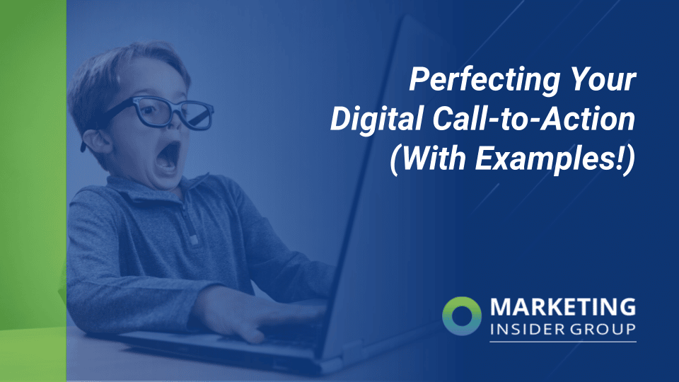 Perfecting Your Digital Call-To-Action (With Examples!)