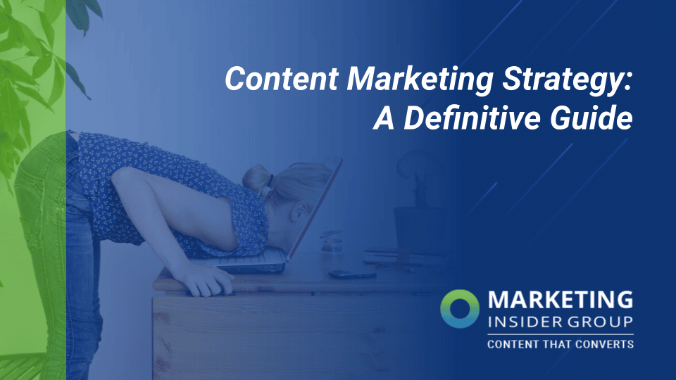 Content Marketing Strategy: A Definitive Guide