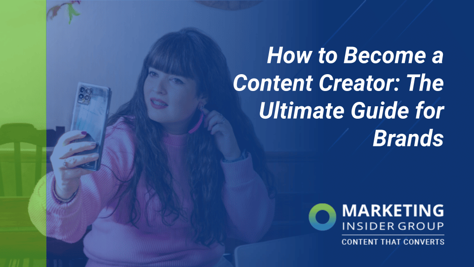 How to Become a Content Creator: The Ultimate Guide for Brands