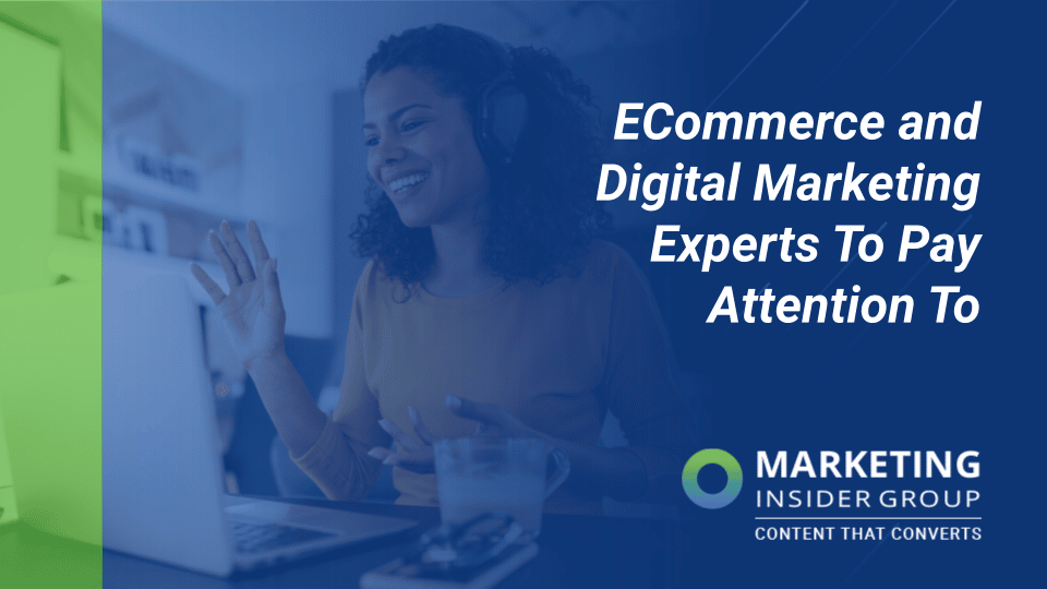 ECommerce and Digital Marketing Experts To Pay Attention To