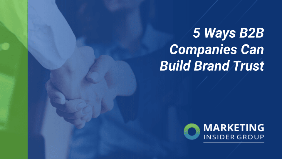 5 Ways B2B Companies Can Build Brand Trust