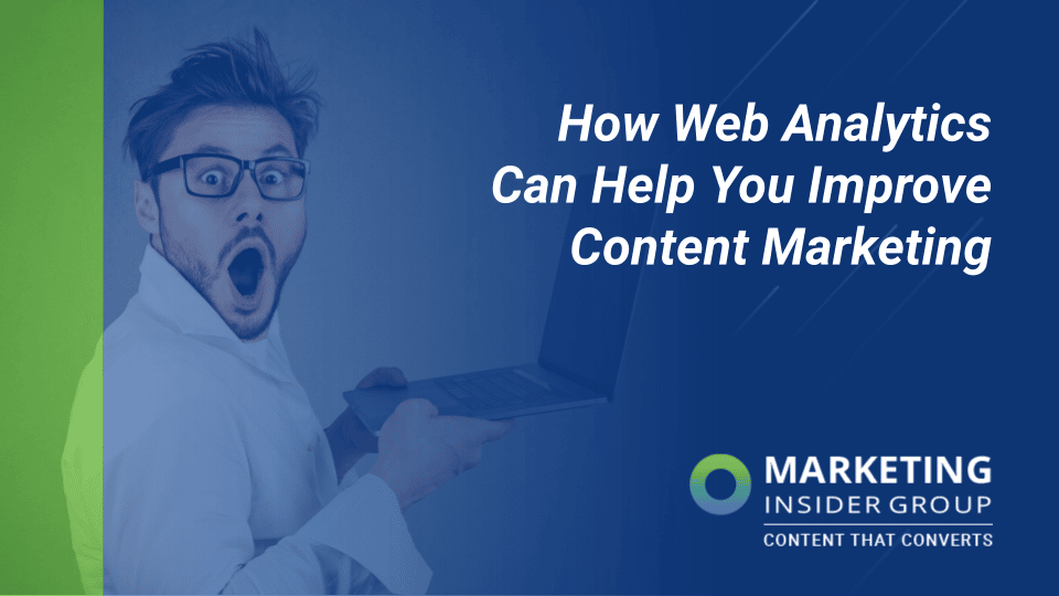 How Web Analytics Can Help You Improve Content Marketing