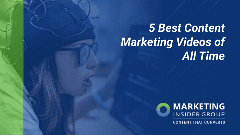 5 Best Content Marketing Videos of All Time