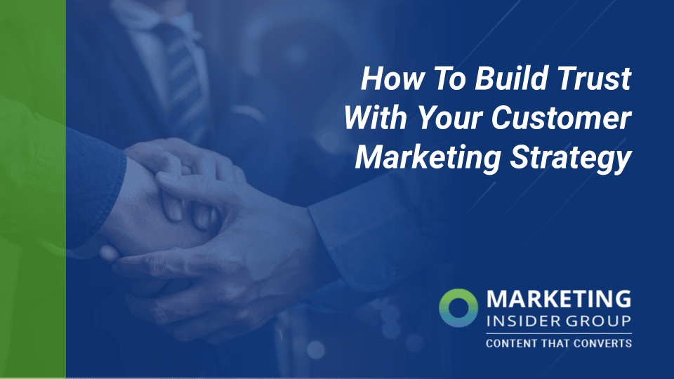 How to Build Trust With Your Customer Marketing Strategy
