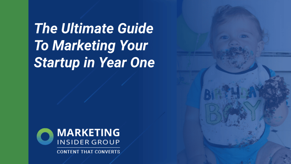 The Ultimate Guide to Marketing Your Startup In Year One