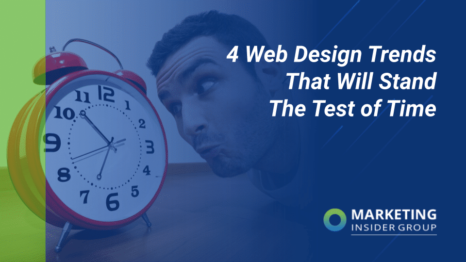 4 Web Design Trends That Will Stand The Test of Time