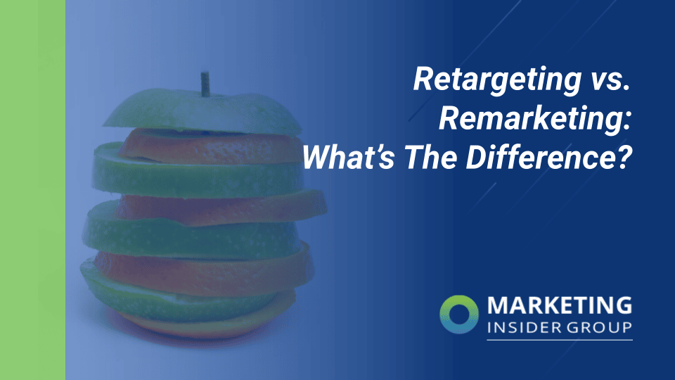 Retargeting vs. Remarketing: What’s The Difference?