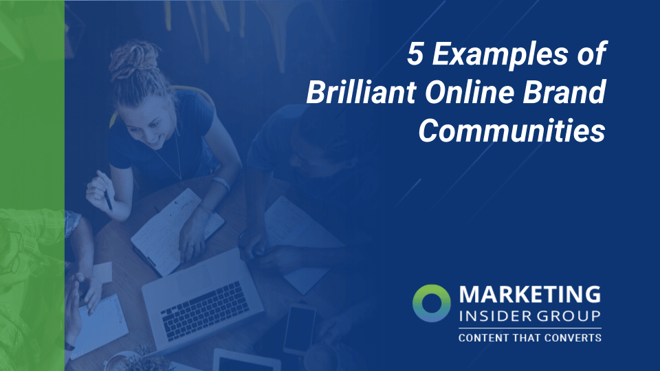 5 Examples of Brilliant Online Brand Communities