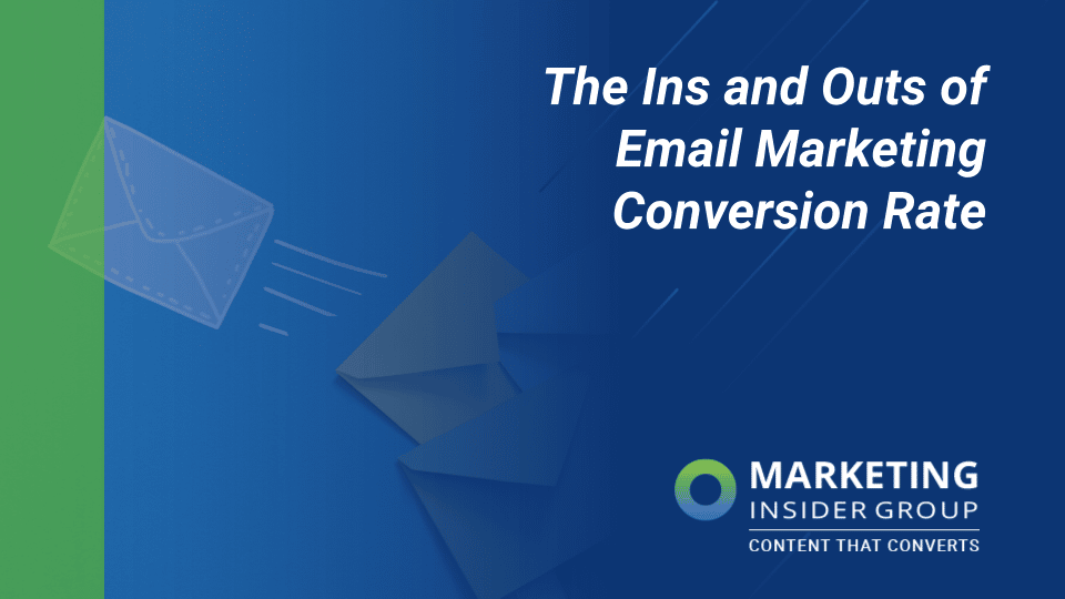 The Ins and Outs of Email Marketing Conversion Rate