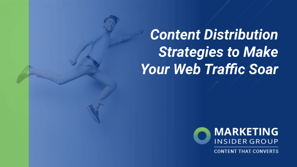 12 Content Distribution Strategies to Make Your Web Traffic Soar