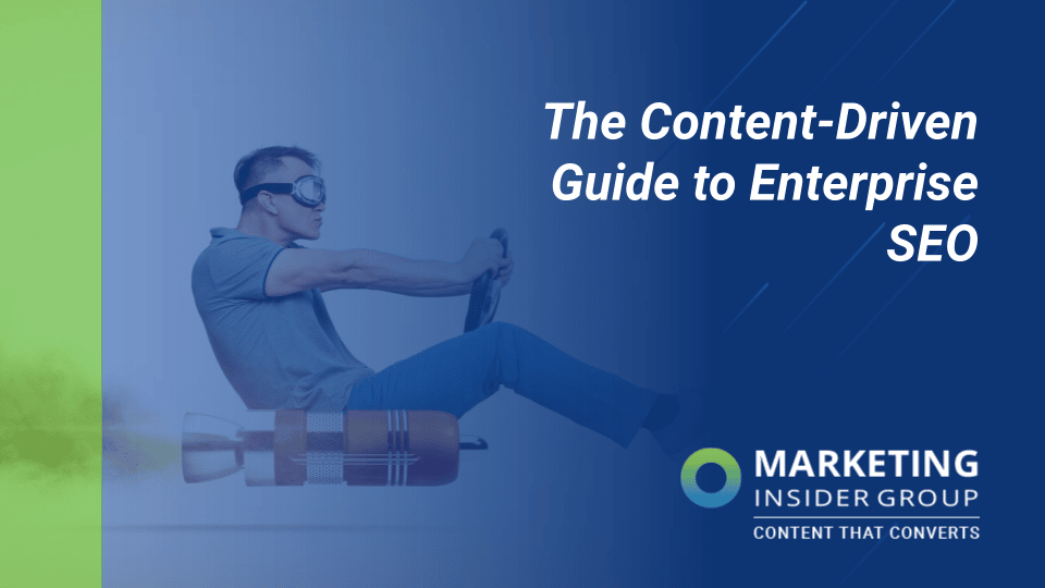 The Content-Driven Guide to Enterprise SEO