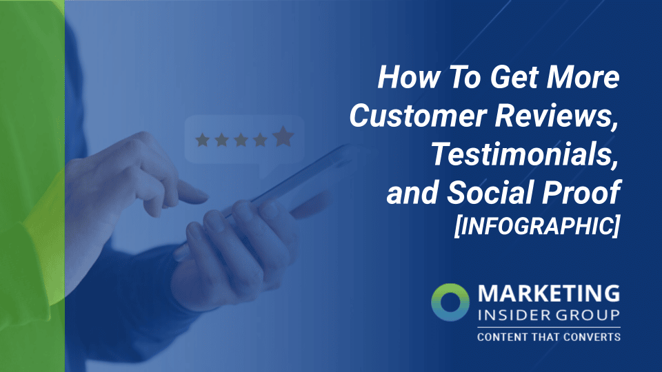 How to Get More Customer Reviews, Testimonials, and Social Proof [INFOGRAPHIC]