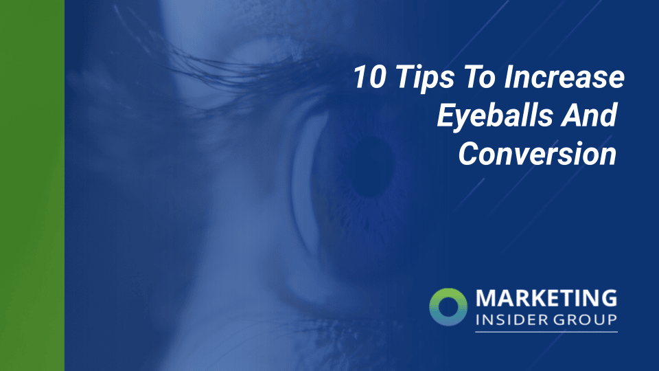 10 Tips To Increase Eyeballs And Conversion