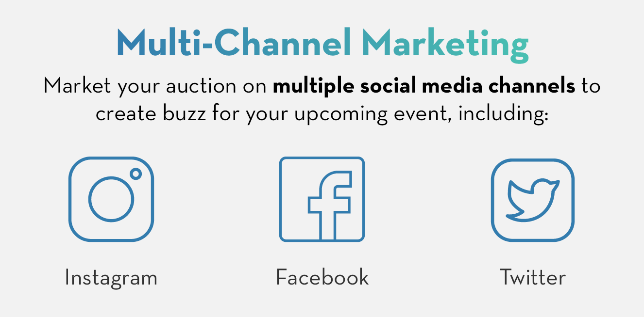 A strong multi-channel marketing strategy can help your nonprofit reach wider audiences to promote your auction. 