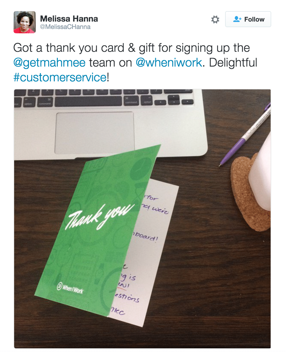 One customer delight idea is writing a handwritten thank you note, like this one from When I Work.
