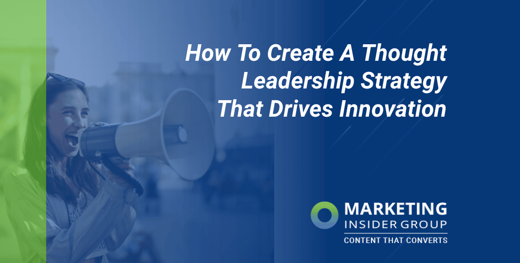 How To Create A Thought Leadership Strategy That Drives Innovation