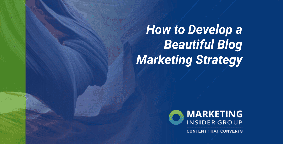 How to Develop a Beautiful Blog Marketing Strategy