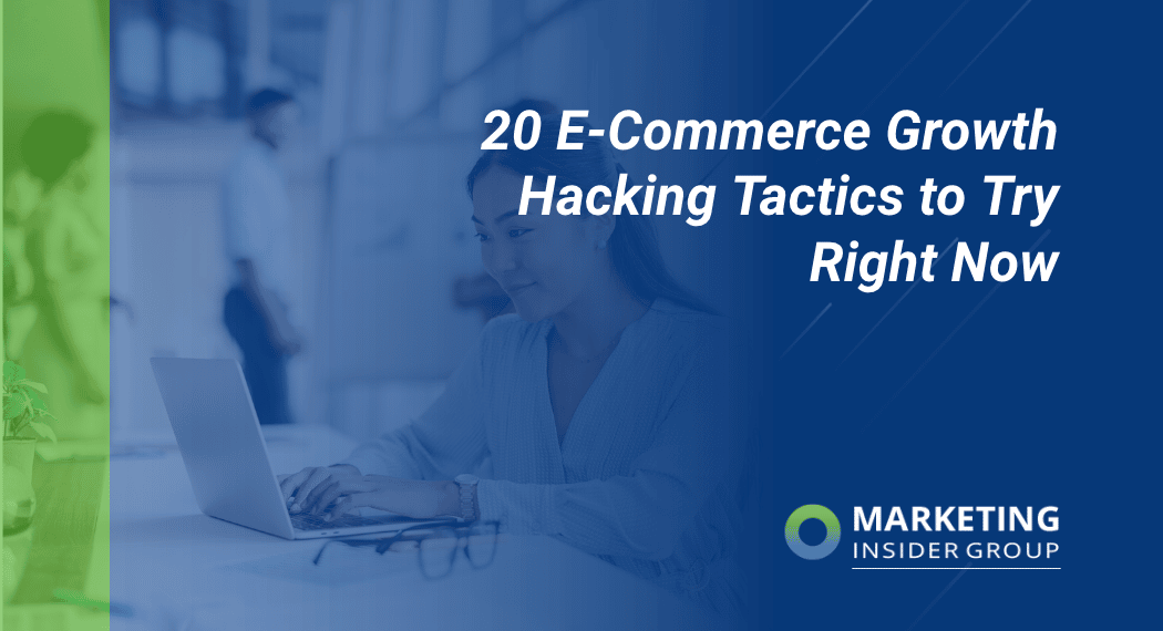 32 Ecommerce Growth Hacking Tactics to Try Right Now