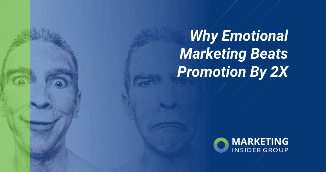 Why Emotional Marketing Beats Promotion By 2X