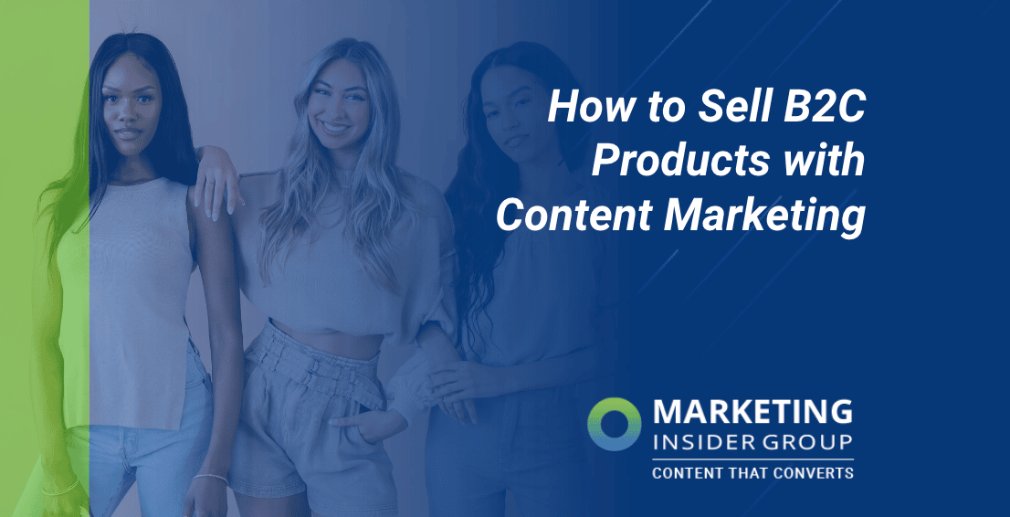 How to Sell B2C Products with Content Marketing