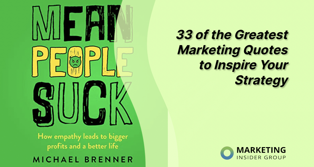 33 of the Greatest Marketing Quotes to Inspire Your Strategy