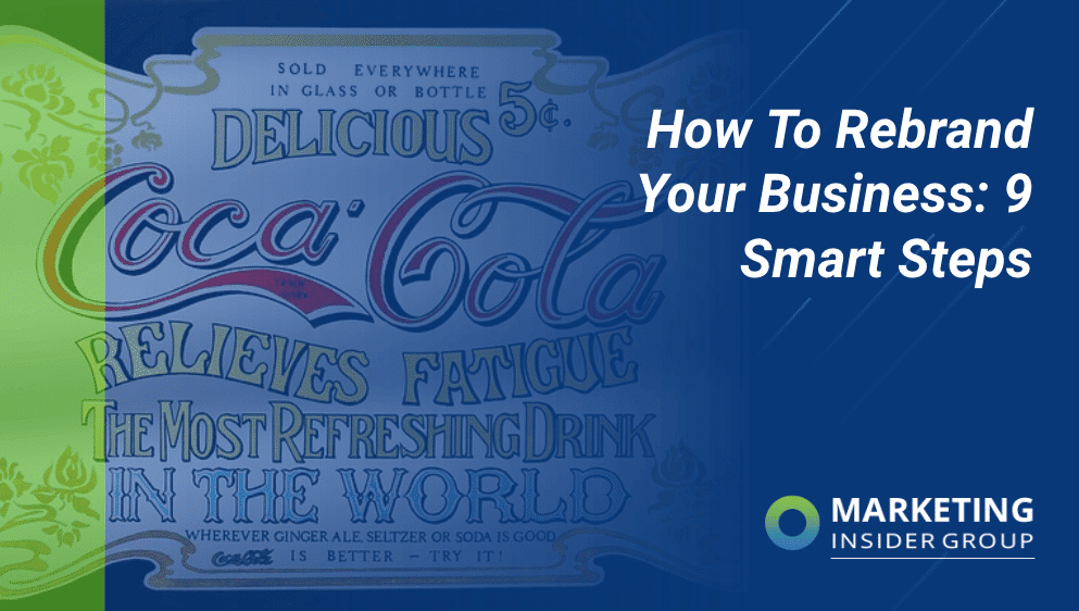 How To Rebrand Your Business: 9 Smart Steps