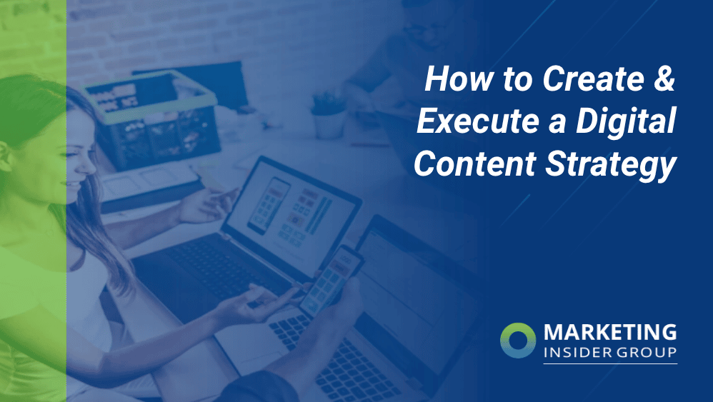 How to Create & Execute a Digital Content Strategy