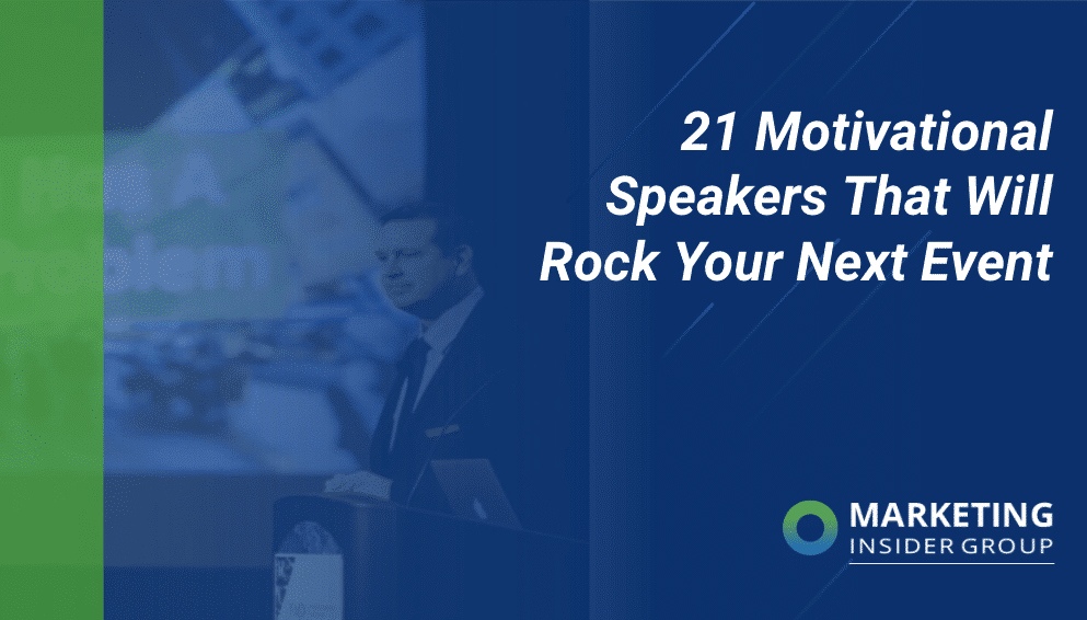 21 Motivational Speakers Who Will Rock Your Next Event