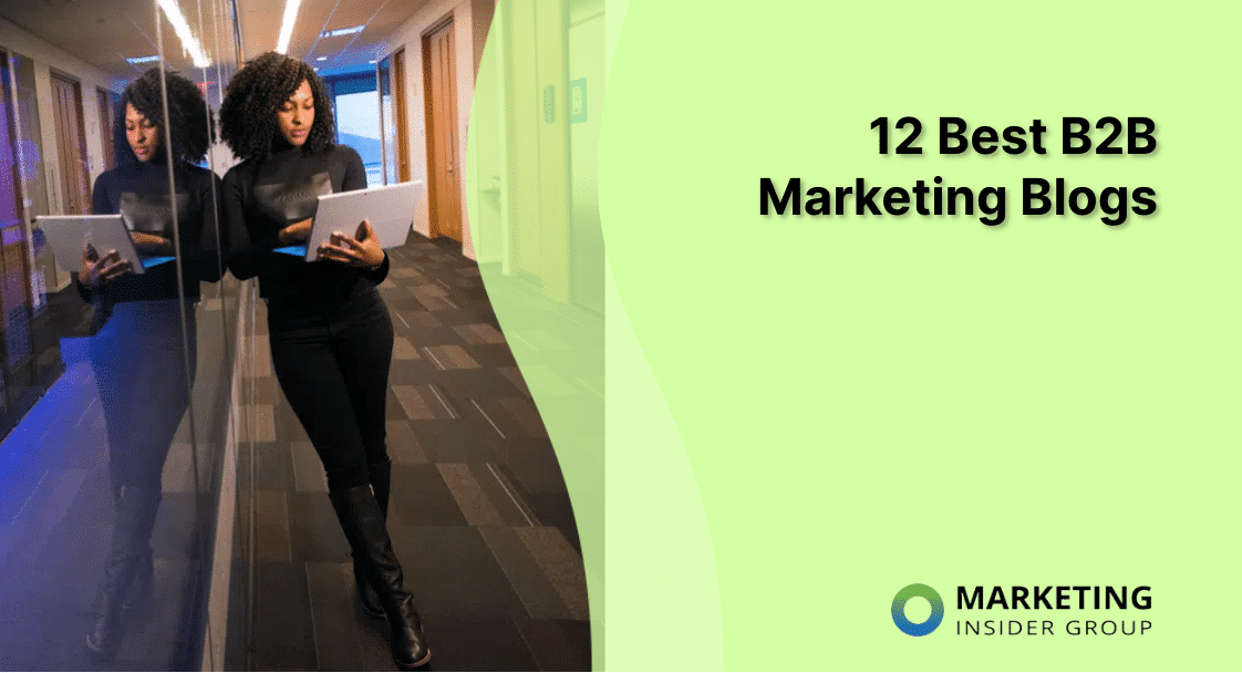 12 B2B Marketing Blogs You Need To Read