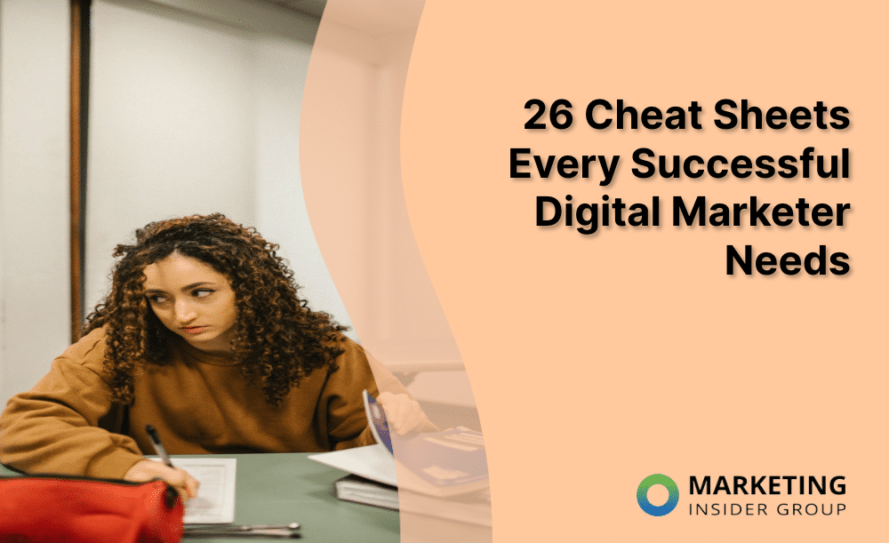 26 Cheat Sheets Every Successful Digital Marketer Needs