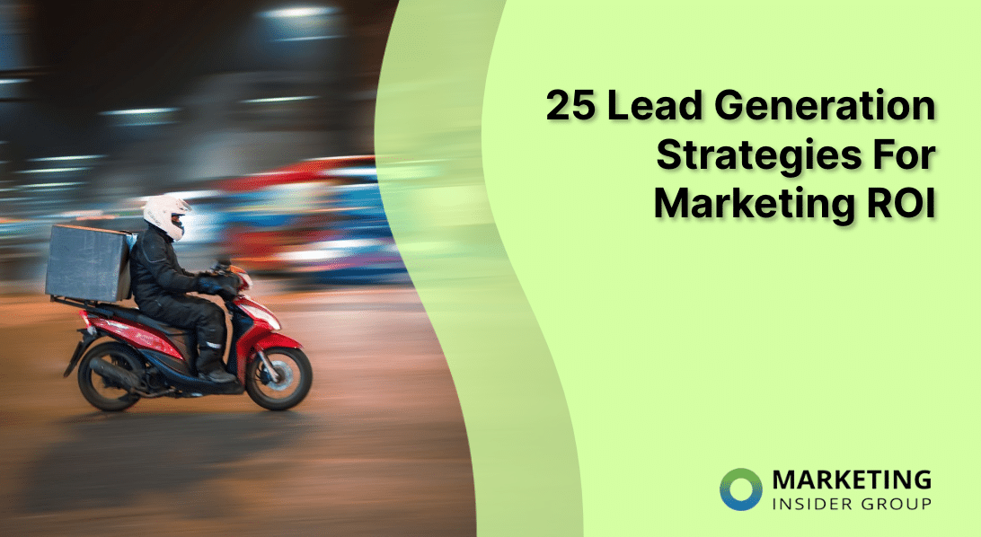 25 B2B Lead Generation Strategies That Deliver Marketing ROI