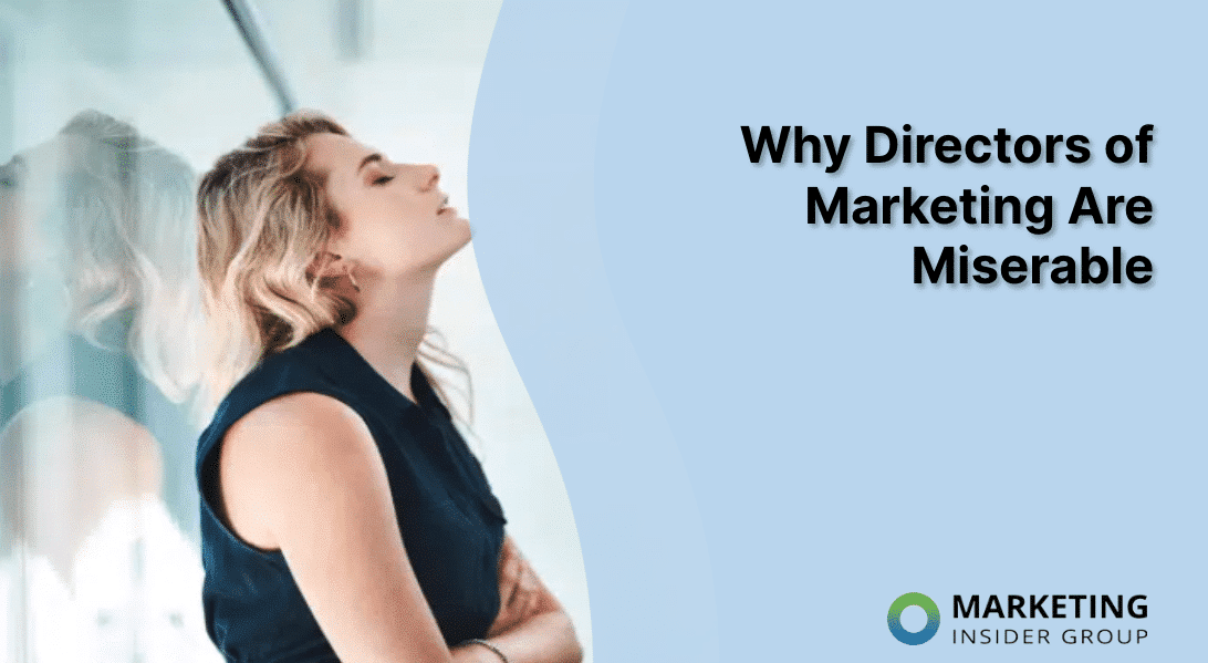 Why Directors of Marketing Are Miserable