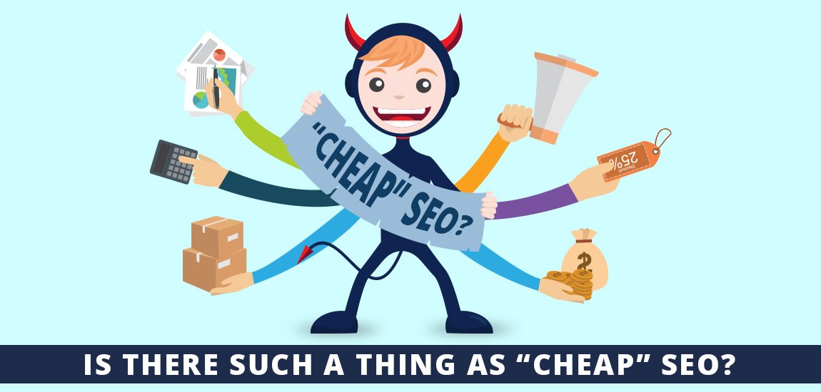 Is There Such A Thing As “Cheap” SEO?