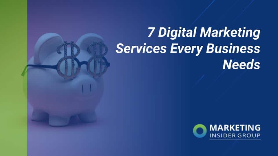7 Digital Marketing Services Every Business Needs