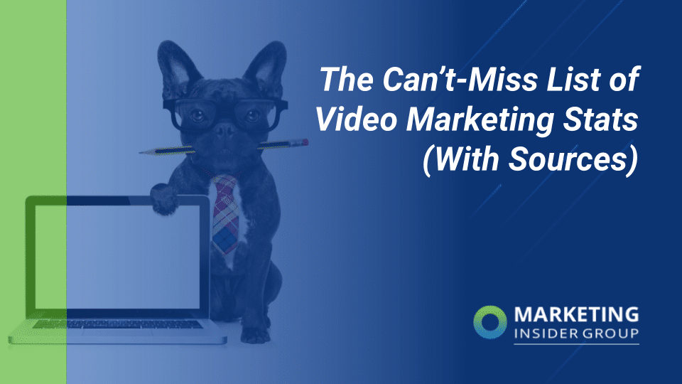 The Can’t-Miss List of Video Marketing Statistics (with Sources)