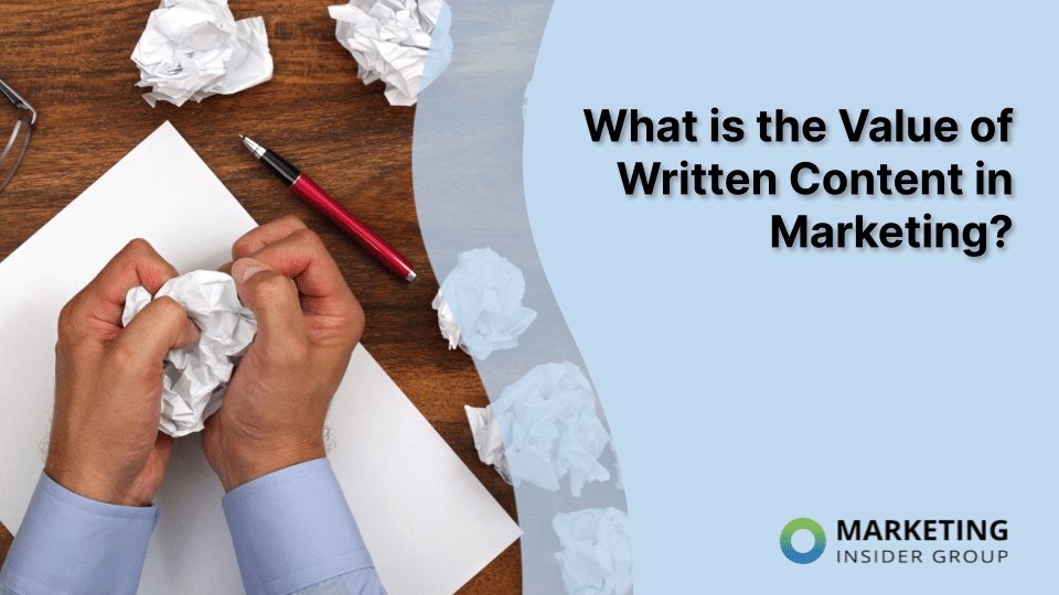 What is the Value of Written Content in Marketing?